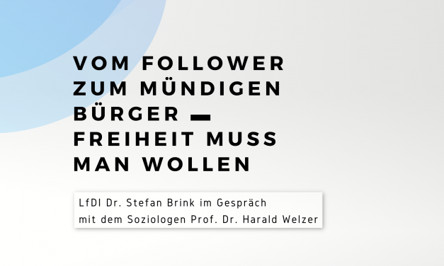 Online und vor Ort: LfDI Stefan Brink im Gespräch mit dem Soziologen Harald Welzer