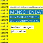 Videos online: KI Woche „Menschendaten. Die Maschine spricht – wer verantwortet KI?“