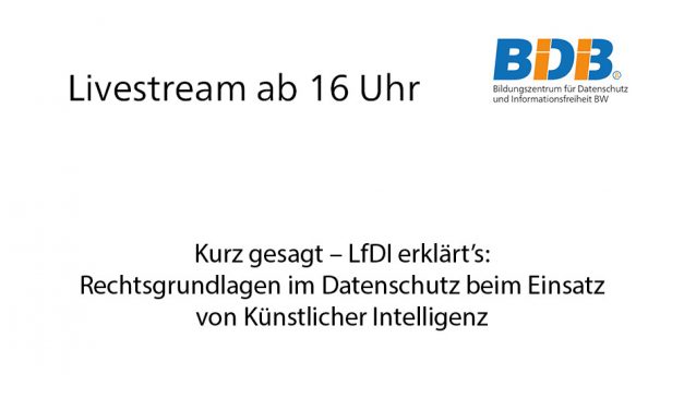 Live ab 16 Uhr: LfDI Schulung zu Rechtsgrundlagen im Datenschutz beim Einsatz von KI