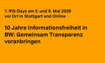 7. IFG-Days am 5. und 6. Mai: 10 Jahre Informationsfreiheit in BW: Gemeinsam Transparenz voranbringen