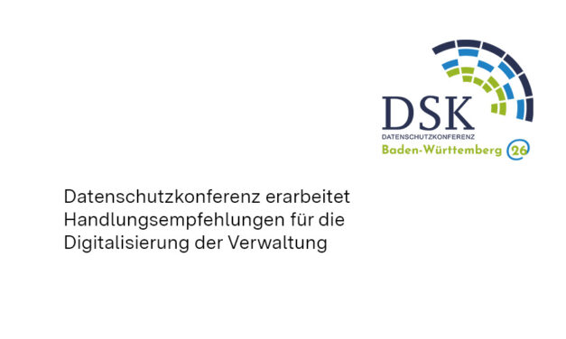 Datenschutzkonferenz: DSK erarbeitet Handlungsempfehlungen für die Digitalisierung der Verwaltung