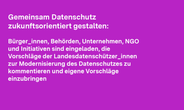 Gemeinsam Datenschutz zukunftsorientiert gestalten: Jetzt Vorschläge zur Datenschutzreform kommentieren