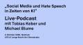 Social Media und Hate Speech in Zeiten von KI: Live-Podcast mit Michael Blume