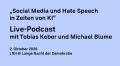 Social Media und Hate Speech in Zeiten von KI: Live-Podcast mit Michael Blume
