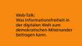 Web-Talk: Informationsfreiheit in der digitalen Welt